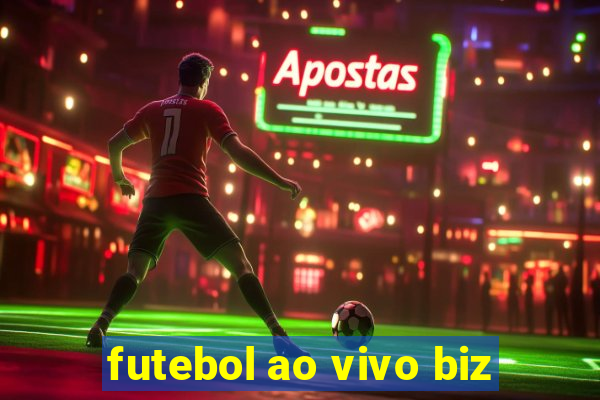 futebol ao vivo biz